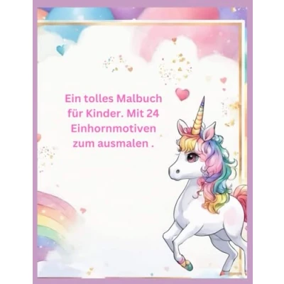 Abbildung von Einhorn Malbuch für Kinder mit 24 tollen Motiven zum ausmalen: ab 5 Jahren