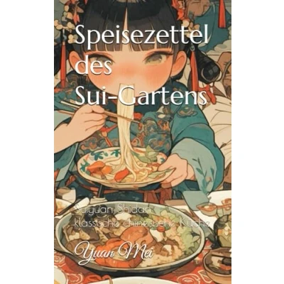 Abbildung von Speisezettel des Sui Gartens: Suiyuan Shidan, klassische chinesische Küche