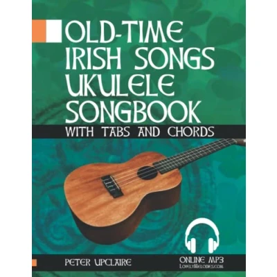 Abbildung von Old Time Irish Songs Ukulele Songbook for Beginners with Tabs and Chords