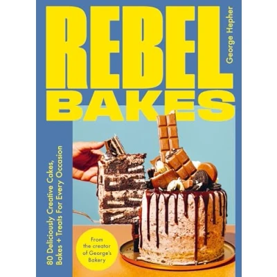 Abbildung von Rebel Bakes: 80+ Deliciously Creative Cakes, Bakes and Treats For Every Occasion THE INSTANT SUNDAY TIMES BESTSELLER