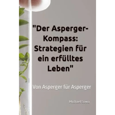 Abbildung von &quot;Der Asperger Kompass: Strategien für ein erfülltes Leben&quot;: Von