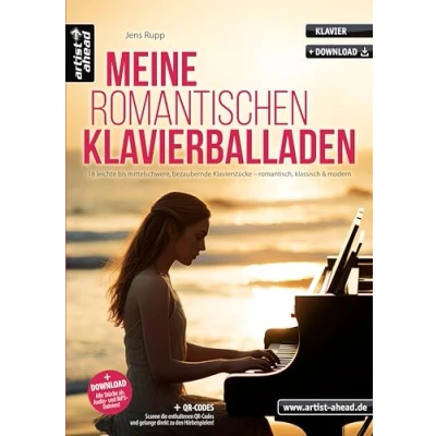 Abbildung von Meine romantischen Klavierballaden: 18 leichte bis mittelschwere, bezaubernde Klavierstücke romantisch, klassisch &amp; modern (inkl. QR Codes + Audio Download). Piano. Klaviernoten.