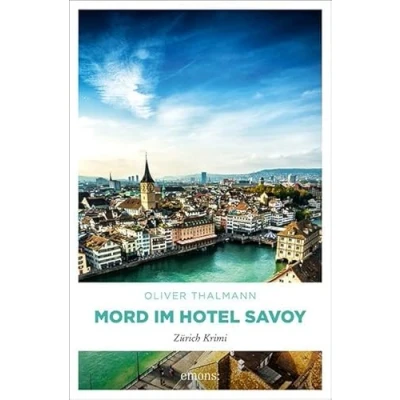 Abbildung von Mord im Hotel Savoy: Zürich Krimi (Kommissar Monti)