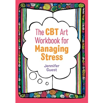 Abbildung von The CBT Art Workbook for Managing Stress (CBT Workbooks Mental and Emotional Wellbeing)