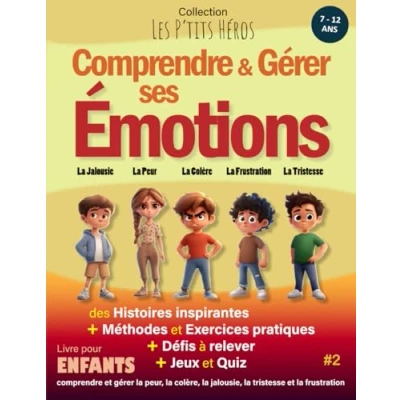 Abbildung von comprendre et gérer ses Émotions: Livre pour enfants de 7 ans à 12 : Histoires inspirantes, méthodes exercices la ... Jeux (Collection Les P&#039;TITS HÉROS, Band 2)
