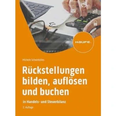 Abbildung von Rückstellungen bilden, auflösen und buchen (Haufe Fachbuch)