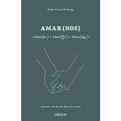 Abbildung von Amarme + Amarte = AMARNOS: Aprende a ser dos, sin dejar de uno (Libros singulares)