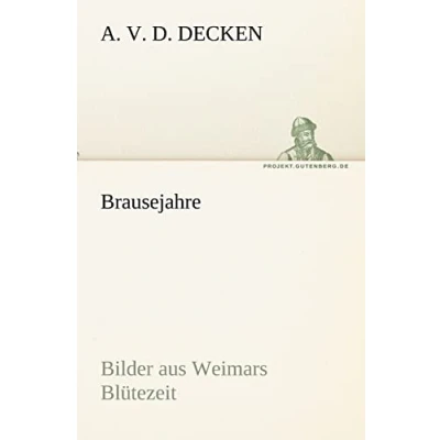 Abbildung von Brausejahre: Bilder aus Weimars Blütezeit (TREDITION CLASSICS)