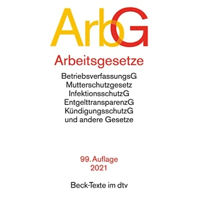 Abbildung von Arbeitsgesetze: Mit: Betriebsverfassungsgesetz, Mutterschutzgesetz, Infektionsschutzgesetz, Entgelttransparenzgesetz, Kündigungsschutzgesetz und andere Gesetze (Beck Texte im dtv)