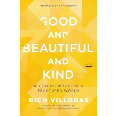 Abbildung von Good and Beautiful Kind: Becoming Whole in a Fractured World