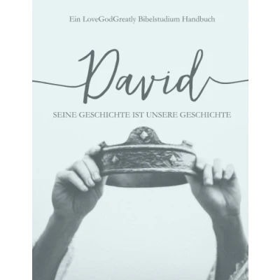Abbildung von David: His Story Is Our Story: A German Love God Greatly Study Journal