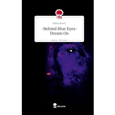 Abbildung von Behind Blue Eyes Dream On. Life is a Story story.one
