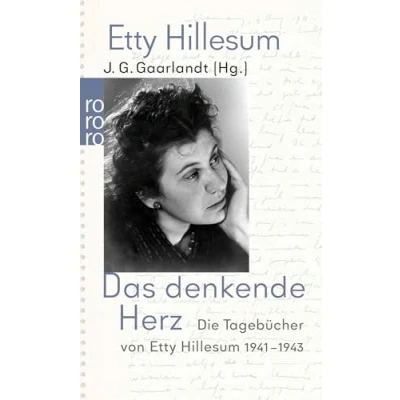 Abbildung von Das denkende Herz: Die Tagebücher von Etty Hillesum 1941 1943