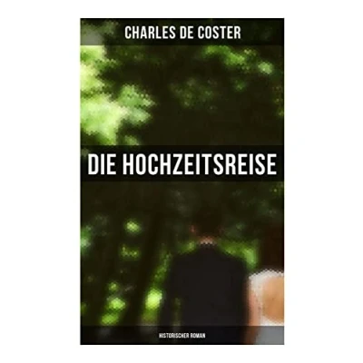 Abbildung von Die Hochzeitsreise: Historischer Roman: Ein Buch von Krieg und Liebe