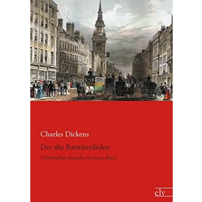 Abbildung von Der alte Raritaetenladen: Vollstaendige Ausgabe in einem Band: Vollständige Band