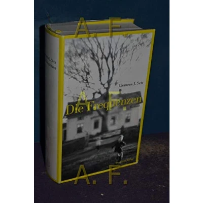Abbildung von Die Frequenzen: Roman. Ausgezeichnet mit dem Bremer Literaturpreis 2010