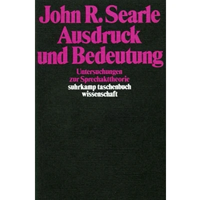 Abbildung von Ausdruck und Bedeutung: Untersuchungen zur Sprechakttheorie (suhrkamp taschenbuch wissenschaft)