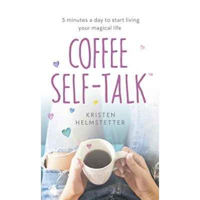 Abbildung von Coffee Self Talk: 5 minutes a day to start living your magical life