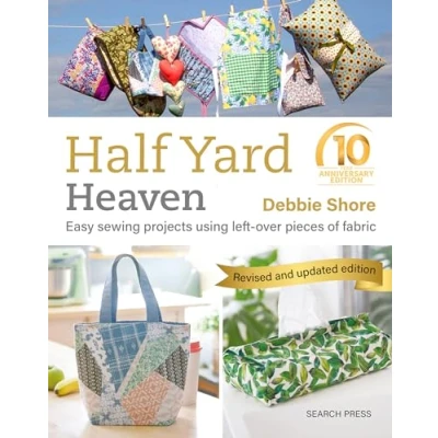 Abbildung von Half Yard Heaven: Easy Sewing Projects Using Left Over Pieces of Fabric
