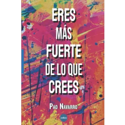 Abbildung von Eres mas Fuerte de lo que Crees: Estrategias para empoderarte, fortalecer tu Amor propio y explorar potencial.