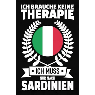 Abbildung von Ich Brauche Keine Therapie Muss Nur Nach Sardinien: Sardinien Notizbuch / Geschenk für Italien Urlaub oder Austauschjahr lustiges Italiener liniert 120 Seiten ca. A5
