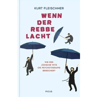 Abbildung von Wenn der Rebbe lacht: Wie jüdische Witz die Psychotherapie bereichert