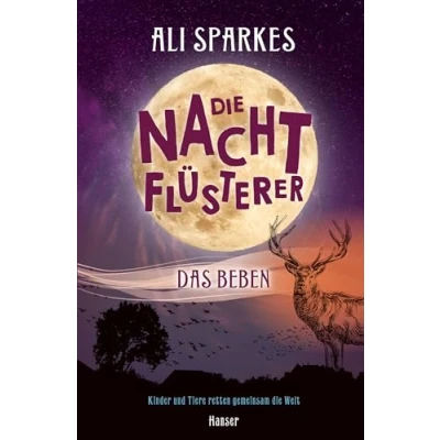 Abbildung von die Nachtflüsterer Das Beben: Kinder und Tiere retten gemeinsam Welt (Nachtflüsterer, 4, Band 4)