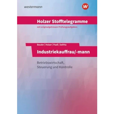 Abbildung von Holzer Stofftelegramme Baden Württemberg Industriekauffrau/ mann: Betriebswirtschaft, Steuerung und Kontrolle Aufgabenband