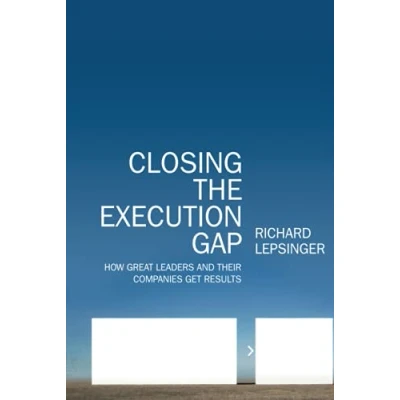 Abbildung von Closing the Execution Gap: How Great Leaders and Their Companies Get Results