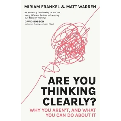 Abbildung von Are you Thinking Clearly?: Why aren&#039;t and what can do about it