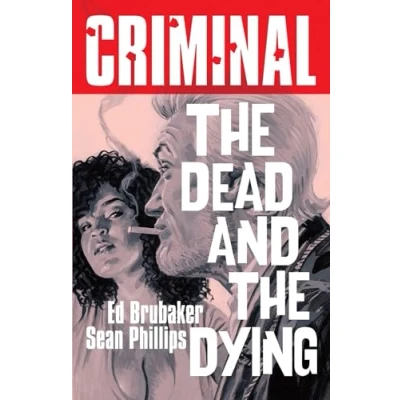 Abbildung von Criminal Volume 3: The Dead and Dying (NEW Edition) (CRIMINAL TP EDITION))