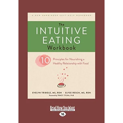 Abbildung von The Intuitive Eating Workbook: Ten Principles for Nourishing a Healthy Relationship with Food: Food (Large Print 16pt)