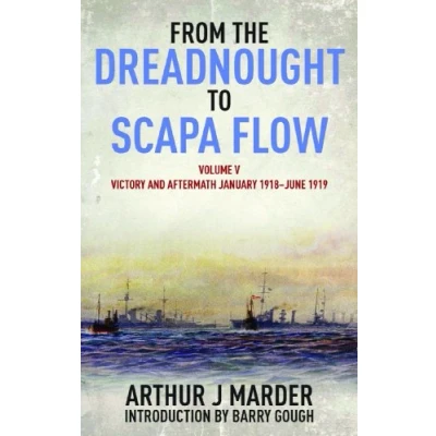 Abbildung von From the Dreadnought to Scapa Flow: Vol V: Victory and Aftermath January 1918uJune 1919: 1918 June 1919