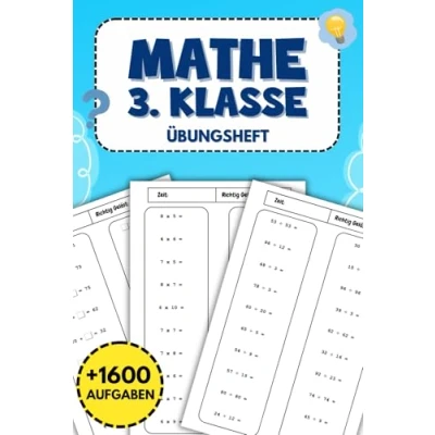 Abbildung von Mathe 3.Klasse Übungsheft: +1600 Aufgaben zur Wiederholung und Vertiefung der mathematischen Grundkenntnisse: Von Addition Subtraktion bis hin zu Einmaleins Division.