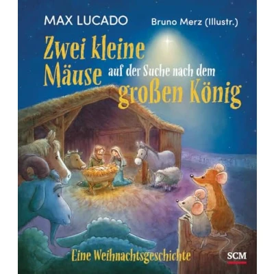 Abbildung von Zwei kleine Mäuse auf der Suche nach dem großen König: Eine Weihnachtsgeschichte (Bilderbücher für 3 bis 6 Jährige)