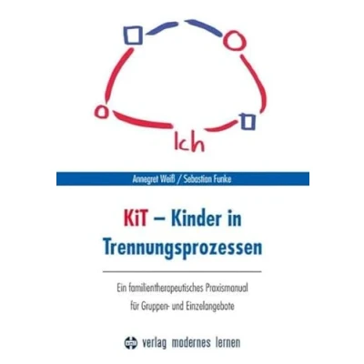 Abbildung von KiT Kinder in Trennungsprozessen: Ein familientherapeutisches Praxismanual für Gruppen und Einzelangebote