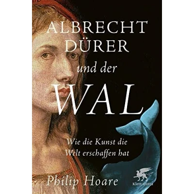 Abbildung von Albrecht Dürer und der Wal: Wie die Kunst Welt erschaffen hat