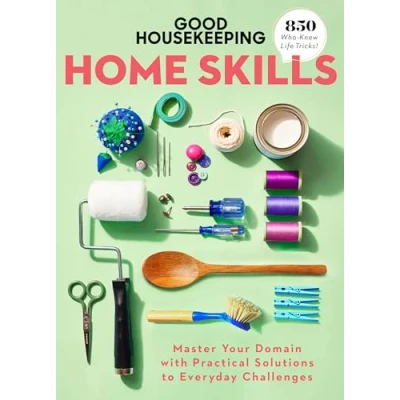 Abbildung von Good Housekeeping Home Skills: Master Your Domain with Practical Solutions to Everyday Challenges
