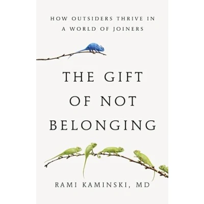 Abbildung von The Gift of Not Belonging: How Outsiders Thrive in a World Joiners