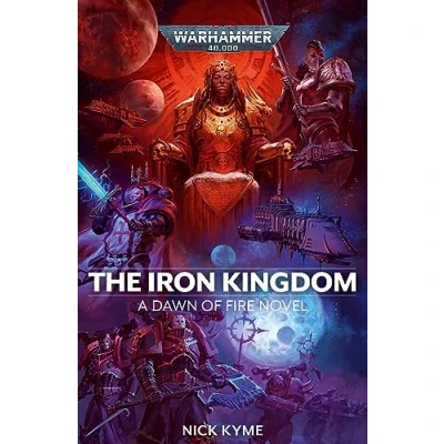 Abbildung von The Iron Kingdom (Volume 5) (Warhammer 40,000: Dawn of Fire, Band