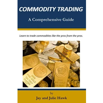 Abbildung von Commodity Trading: A Comprehensive Guide (Comprehensive Guides to Financial Markets Trading, Band 3)