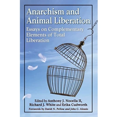 Abbildung von Anarchism and Animal Liberation: Essays on Complementary Elements of Total Liberation