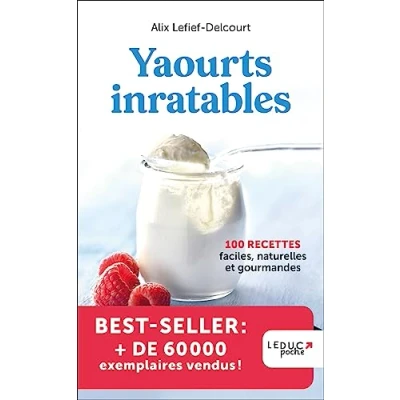 Abbildung von Yaourts inratables édition 2023: 100 RECETTES faciles, naturelles et gourmandes