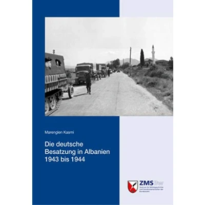 Abbildung von Die deutsche Besatzung in Albanien 1943 bis 1944 (Potsdamer Schriften des Zentrums für Militärgeschichte und Sozialwissenschaften der Bundeswehr)