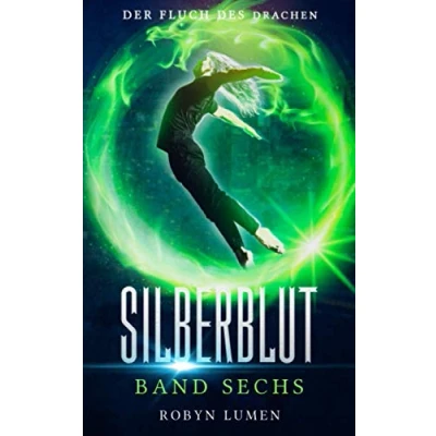 Abbildung von Der Fluch des Drachen: Ein Urban Fantasy Abenteuer mit Herz, Hirn und Humor (Die SILBERBLUT Reihe, Band 6)