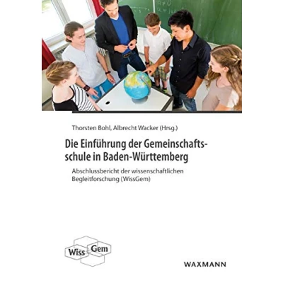 Abbildung von Die Einführung der Gemeinschaftsschule in Baden Württemberg: Abschlussbericht wissenschaftlichen Begleitforschung (WissGem)