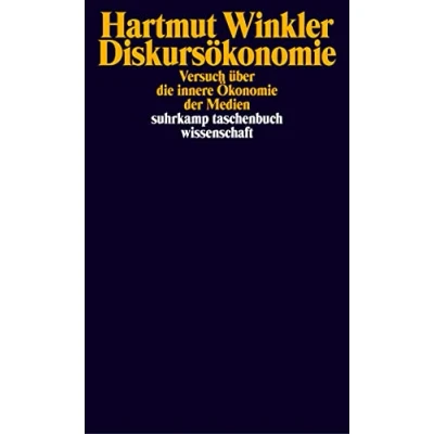 Abbildung von Diskursökonomie: Versuch über die innere Ökonomie der Medien (suhrkamp taschenbuch wissenschaft)