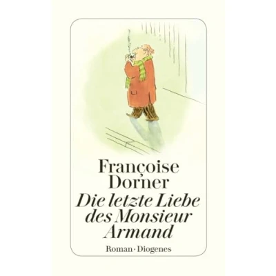 Abbildung von Die letzte Liebe des Monsieur Armand: Roman (detebe)
