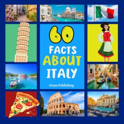 Abbildung von 60 Facts About Italy: For Kids, Fun Italy, Sports, Nature, Food, Culture, Continent &amp; More