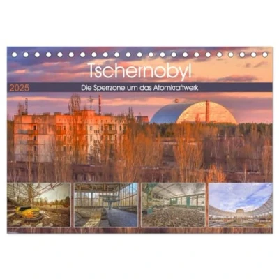 Abbildung von Tschernobyl Die Sperrzone um das Atomkraftwerk (Tischkalender 2025 DIN A5 quer), CALVENDO Monatskalender